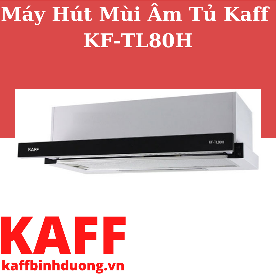 Máy Hút Mùi Kaff KF-TL80H